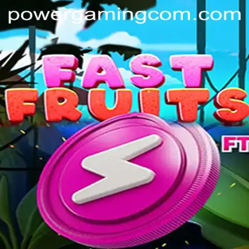 PowerGaming Thrills in FastFruits: The Latest Gaming Sensation
