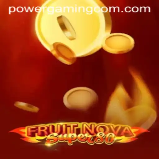Exploring the Dynamic World of FruitNovaSuper80: A PowerGaming Adventure