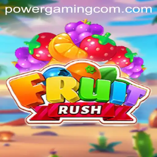 Exploring the Exciting World of FruitRush: A PowerGaming Adventure